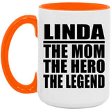 Linda The Mom The Hero The Legend - 15oz Accent Mug Orange