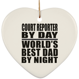Court Reporter By Day World's Best Dad By Night - Heart Ornament