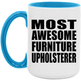 Most Awesome Furniture Upholsterer - 15oz Accent Mug Blue