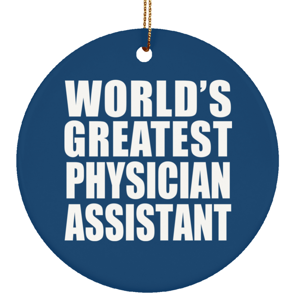 World's Greatest Physician Assistant - Circle Ornament
