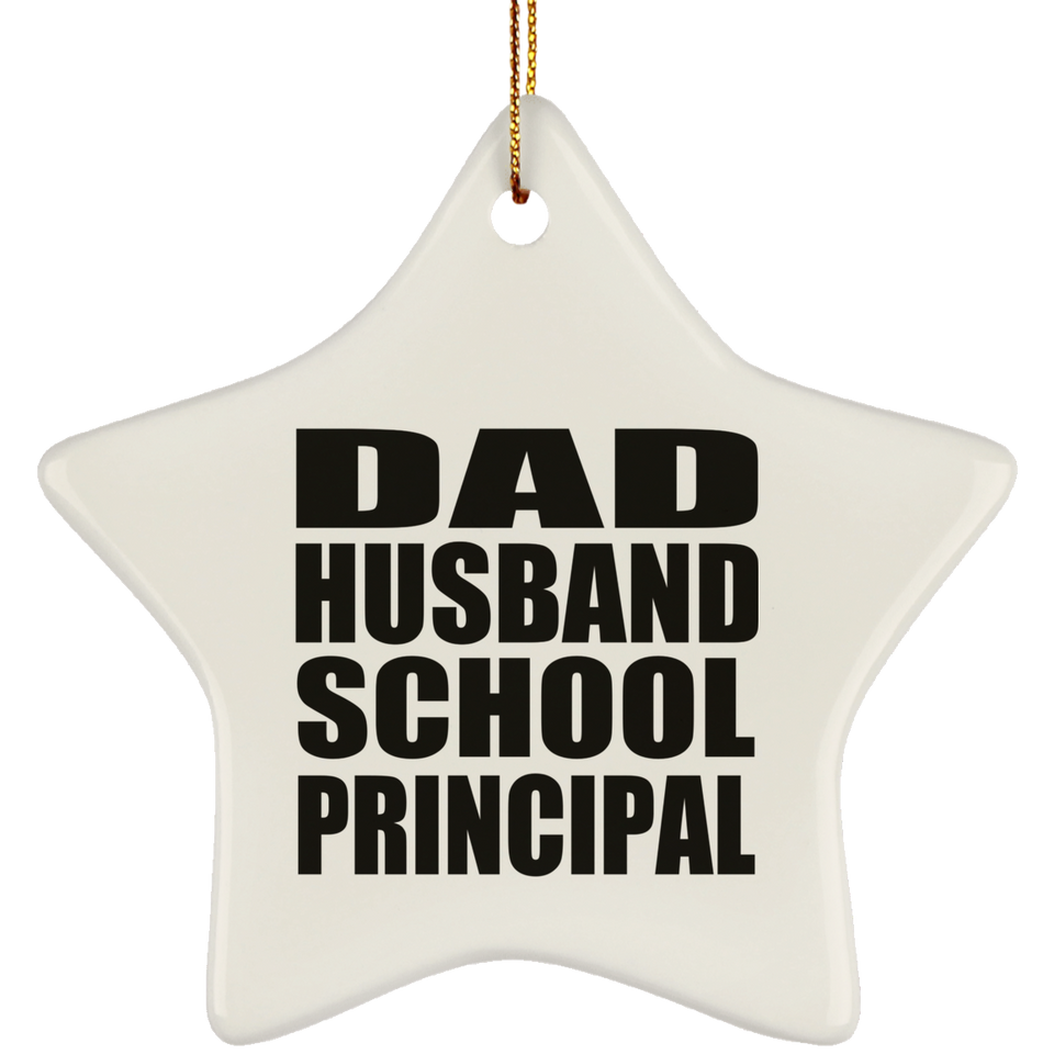 Dad Husband School Principal - Star Ornament