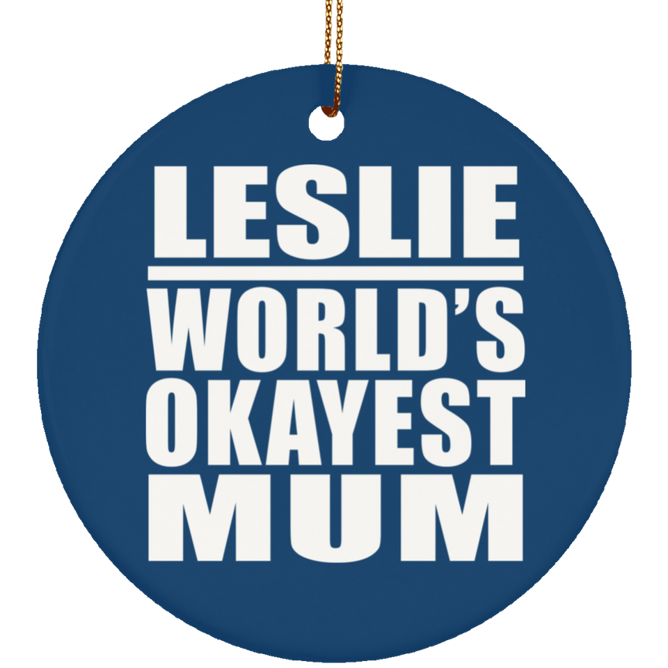 Leslie World's Okayest Mum - Circle Ornament