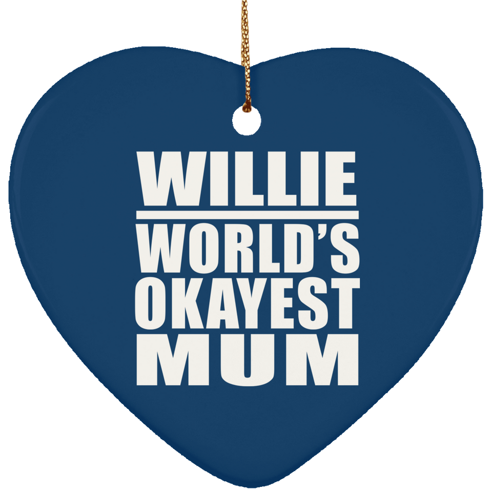 Willie World's Okayest Mum - Heart Ornament