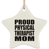 Proud Physical Therapist Mom - Star Ornament