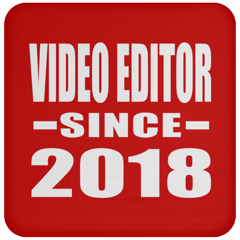 Video Editor Since 2018 - Drink Coaster