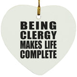 Being Clergy Makes Life Complete - Heart Ornament