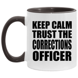 Keep Calm and Trust The Corrections Officer - 11oz Accent Mug Black