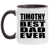 Timothy Best Dad Ever - 11oz Accent Mug Black
