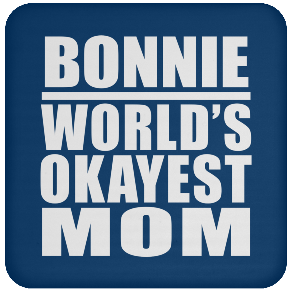 Bonnie World's Okayest Mom - Drink Coaster