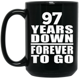 97th Anniversary 97 Years Down Forever to Go - 15oz Coffee Mug Black