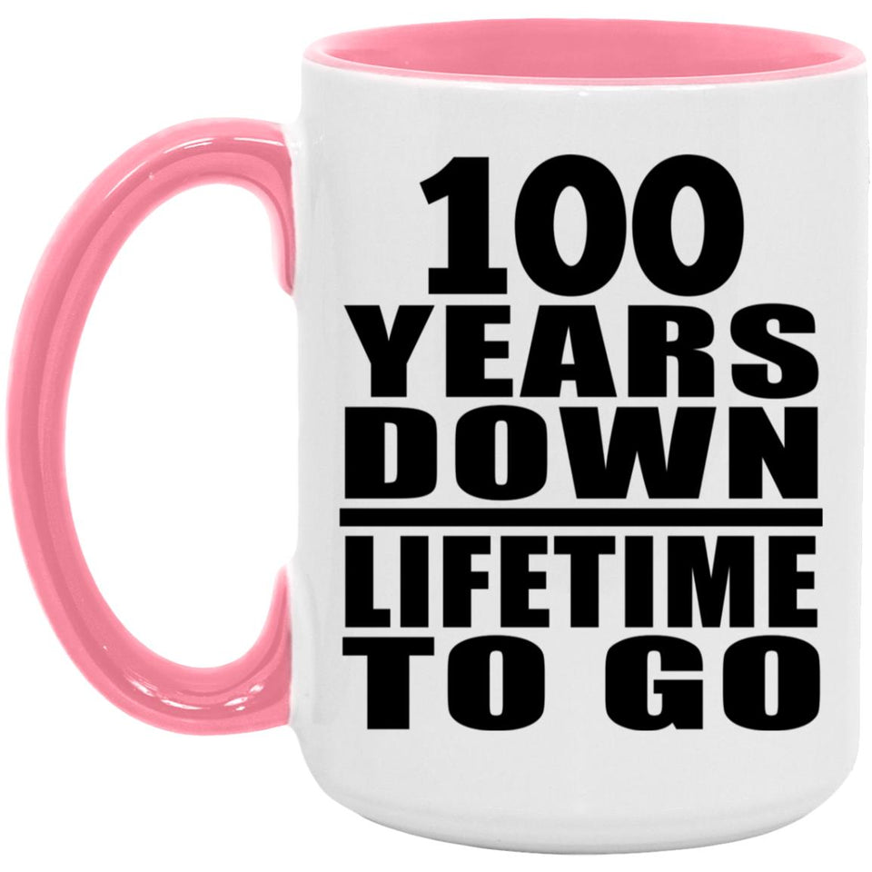 100th Anniversary 100 Years Down Lifetime To Go - 15oz Accent Mug Pink