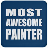 Most Awesome Painter - Drink Coaster