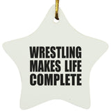 Wrestling Makes Life Complete - Star Ornament