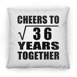 6th Anniversary Cheers To Square Root of 36 Years Together - Throw Pillow