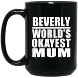 Beverly World's Okayest Mum - 15 Oz Coffee Mug Black