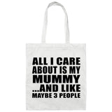 All I Care About Is My Mummy - Tote Bag White