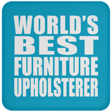 World's Best Furniture Upholsterer - Drink Coaster