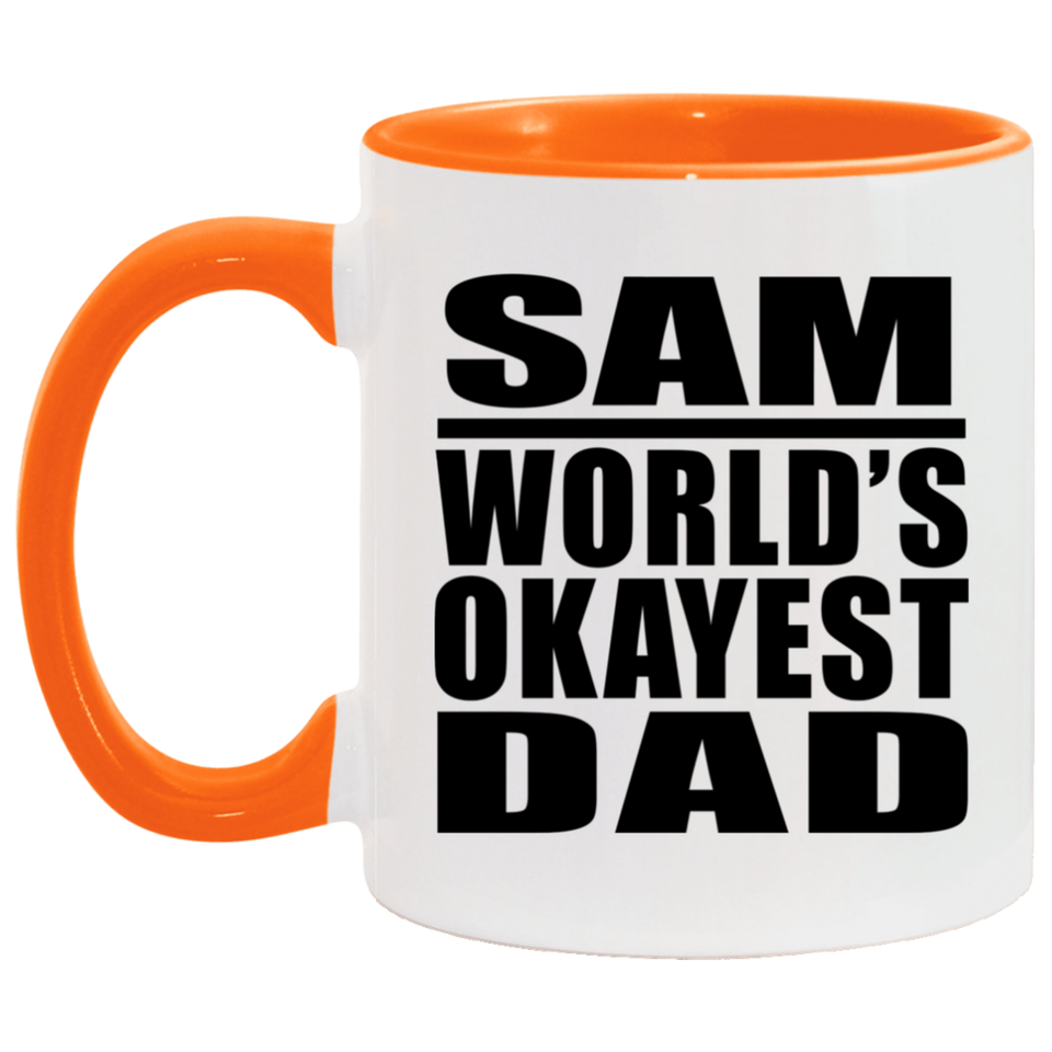 Sam World's Okayest Dad - 11oz Accent Mug Orange
