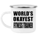 World's Okayest Fitness Trainer - 12oz Camping Mug