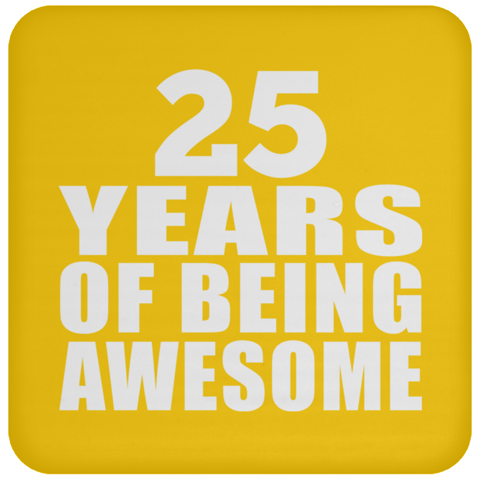 25th Birthday 25 Years Of Being Awesome - Drink Coaster