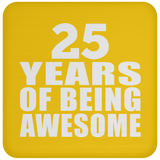 25th Birthday 25 Years Of Being Awesome - Drink Coaster