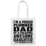 Proud Plumber Dad Of Awesome Daughter - Tote Bag White