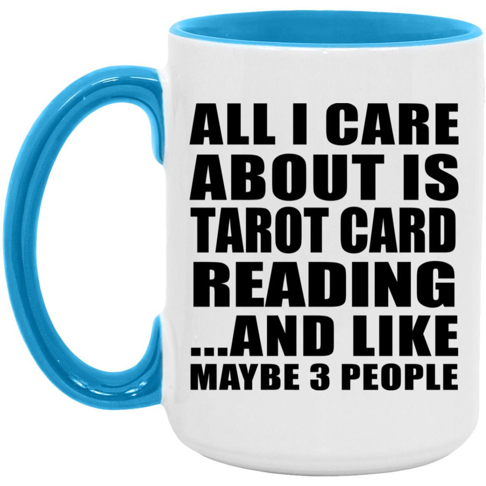 All I Care About Is Tarot Card Reading - 15oz Accent Mug Blue