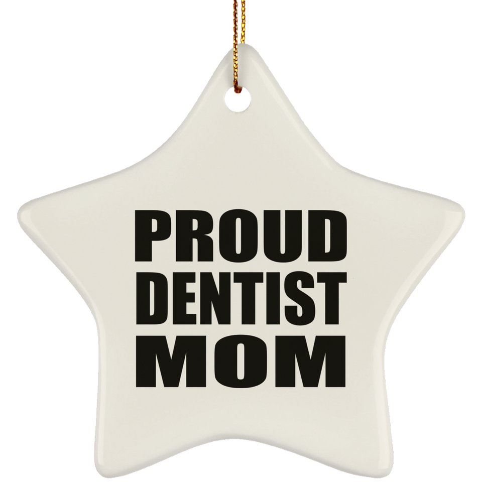 Proud Dentist Mom - Star Ornament