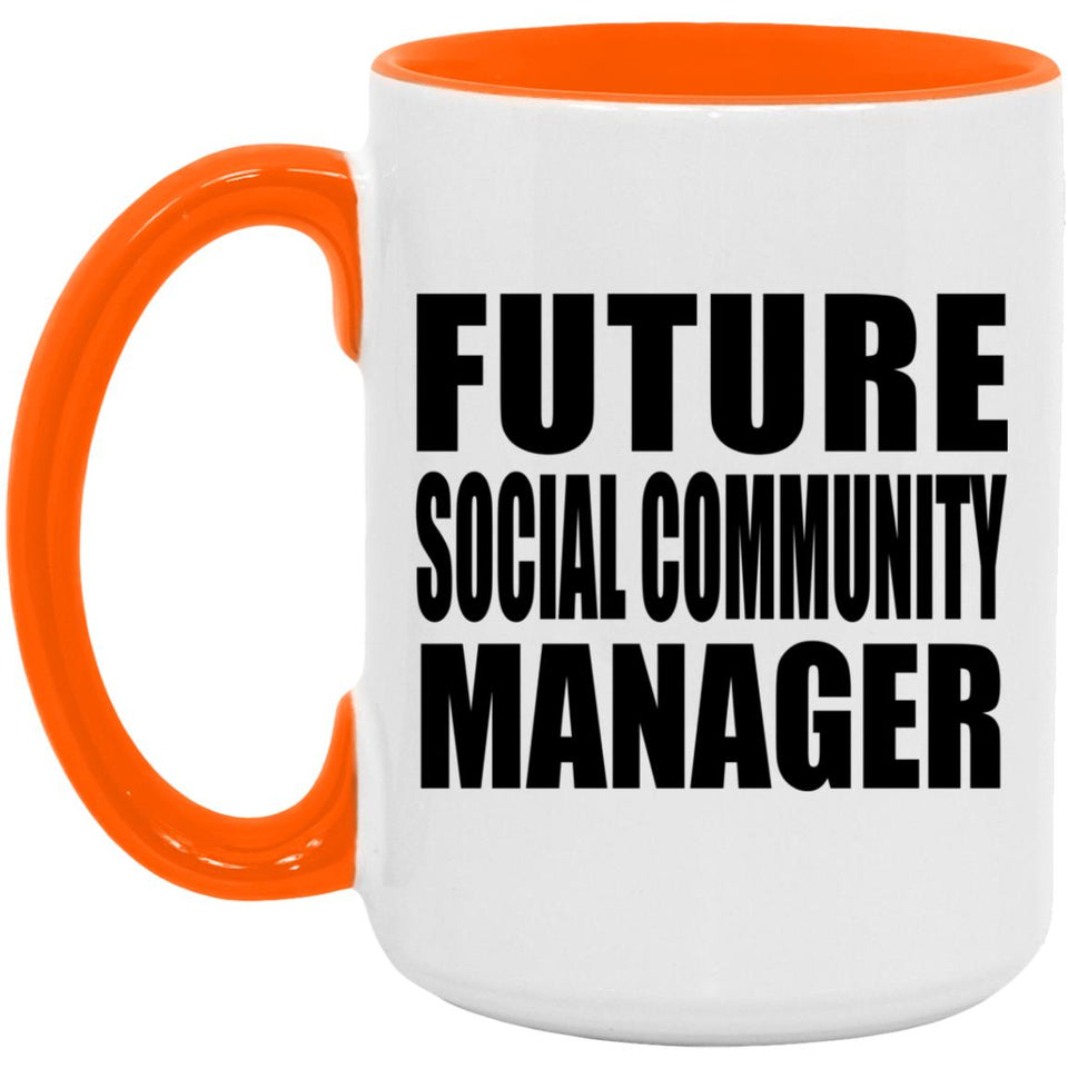 Future Social Community Manager - 15oz Accent Mug Orange