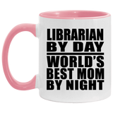 Librarian By Day World's Best Mom By Night - 11oz Accent Mug Pink