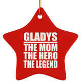 Gladys The Mom The Hero The Legend - Star Ornament