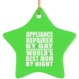 Appliance Repairer By Day World's Best Mom By Night - Star Ornament