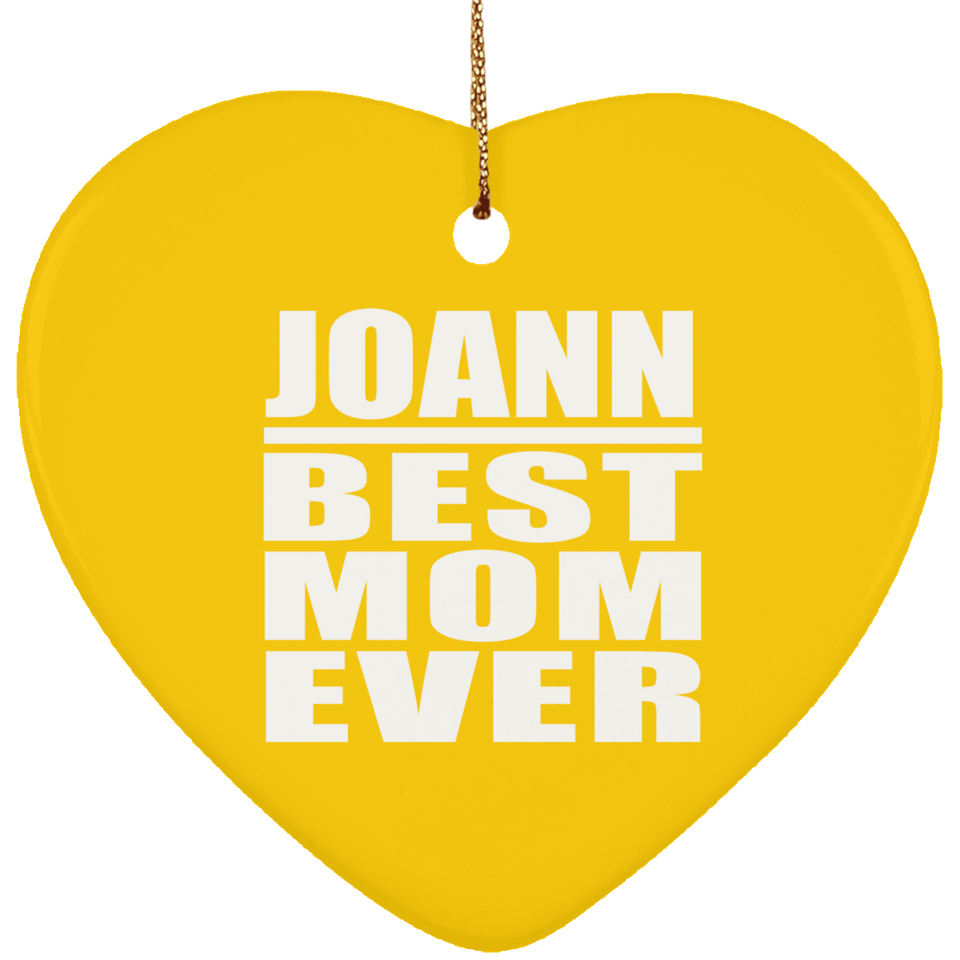 Joann Best Mom Ever - Heart Ornament