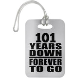 101st Anniversary 101 Years Down Forever to Go - Luggage Bag Tag