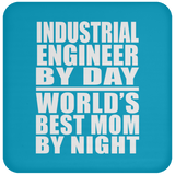 Industrial Engineer By Day World's Best Mom By Night - Drink Coaster