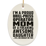 Proud Drill-Press Operator Mom Of Awesome Daughter - Oval Ornament
