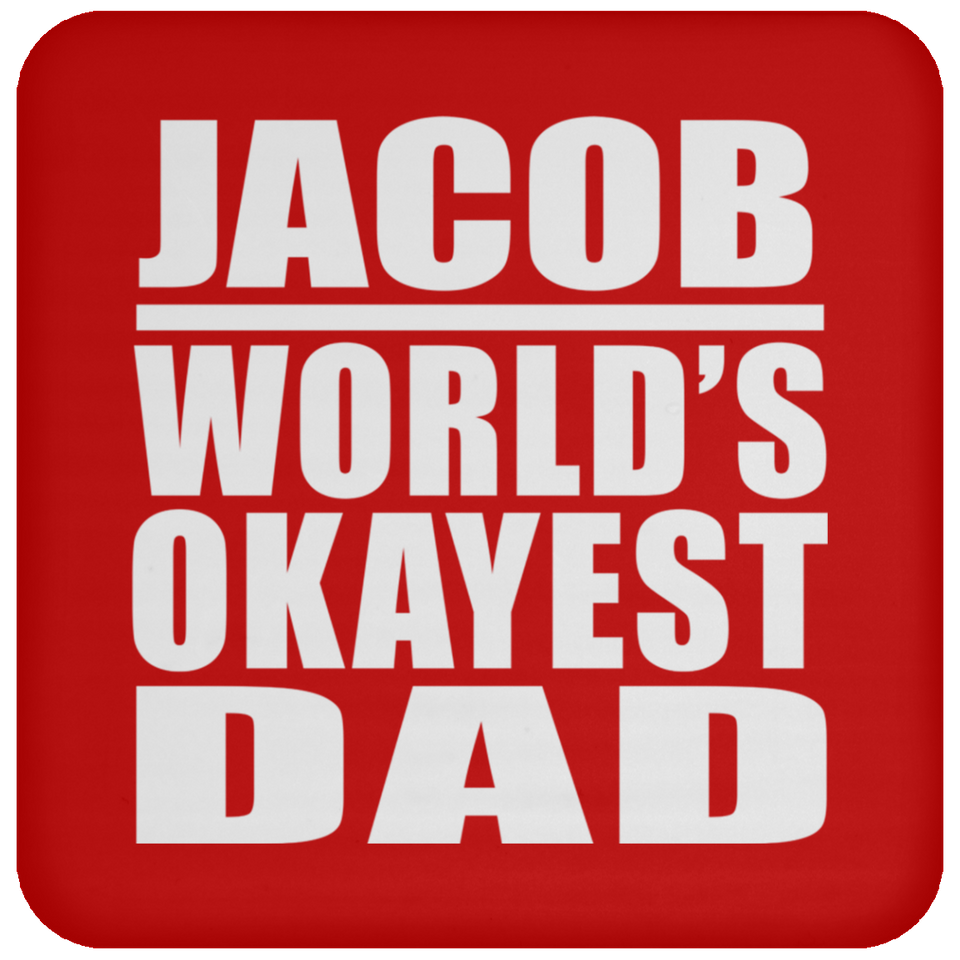 Jacob World's Okayest Dad - Drink Coaster