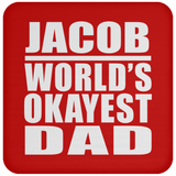 Jacob World's Okayest Dad - Drink Coaster