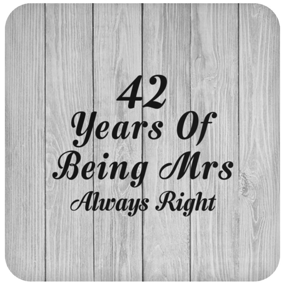 42nd Anniversary 42 Years Of Being Mrs Always Right - Drink Coaster F