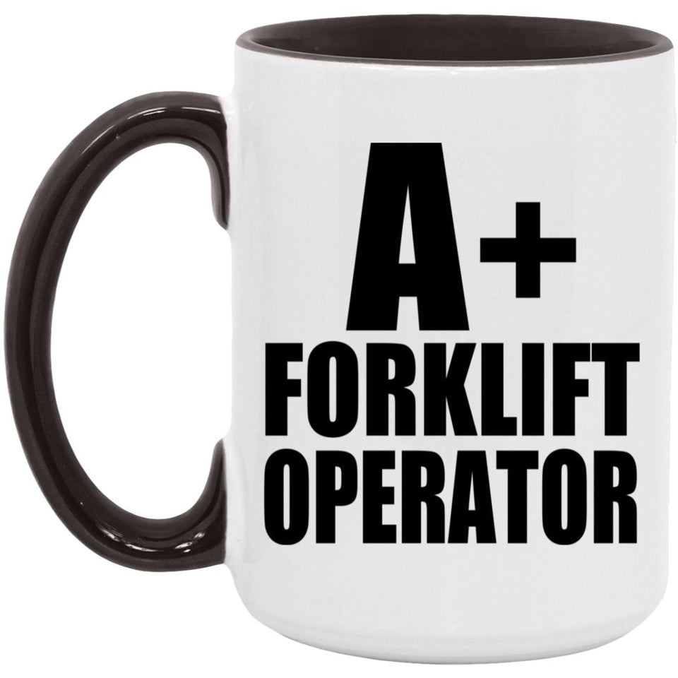 A+ Forklift Operator - 15oz Accent Mug Black