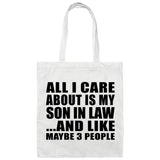 All I Care About Is My Son In Law - Tote Bag White