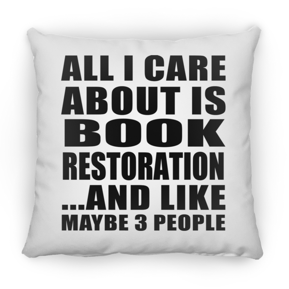 All I Care About Is Book Restoration - Throw Pillow