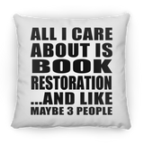 All I Care About Is Book Restoration - Throw Pillow