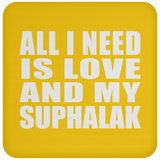 All I Need Is Love And My Suphalak - Drink Coaster