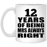 12th Anniversary 12 Years of Being Mrs Always Right - 11oz Coffee Mug