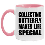Collecting Butterfly Makes Life Special - 11oz Accent Mug Pink