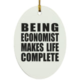 Being Economist Makes Life Complete - Oval Ornament