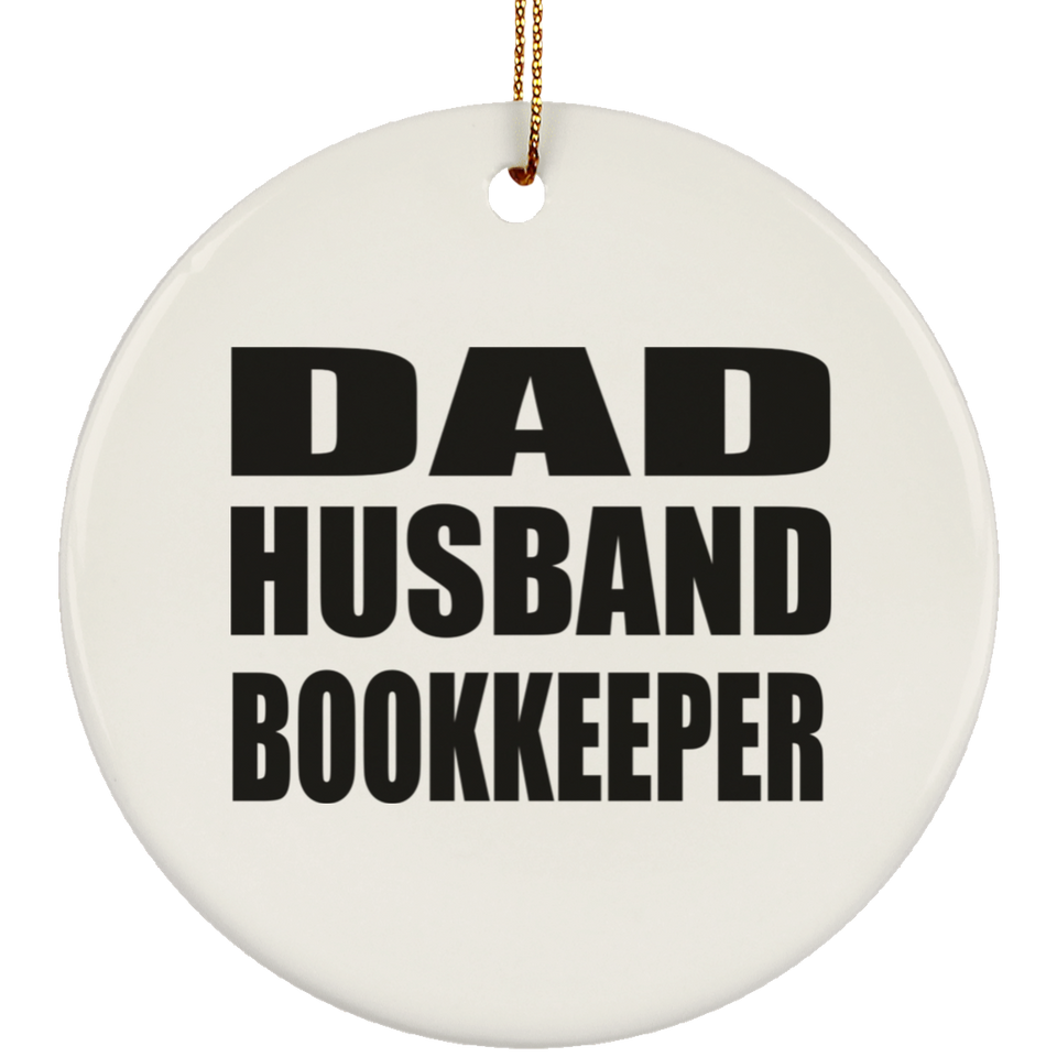 Dad Husband Bookkeeper - Circle Ornament