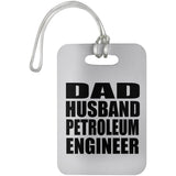 Dad Husband Petroleum Engineer - Luggage Bag Tag