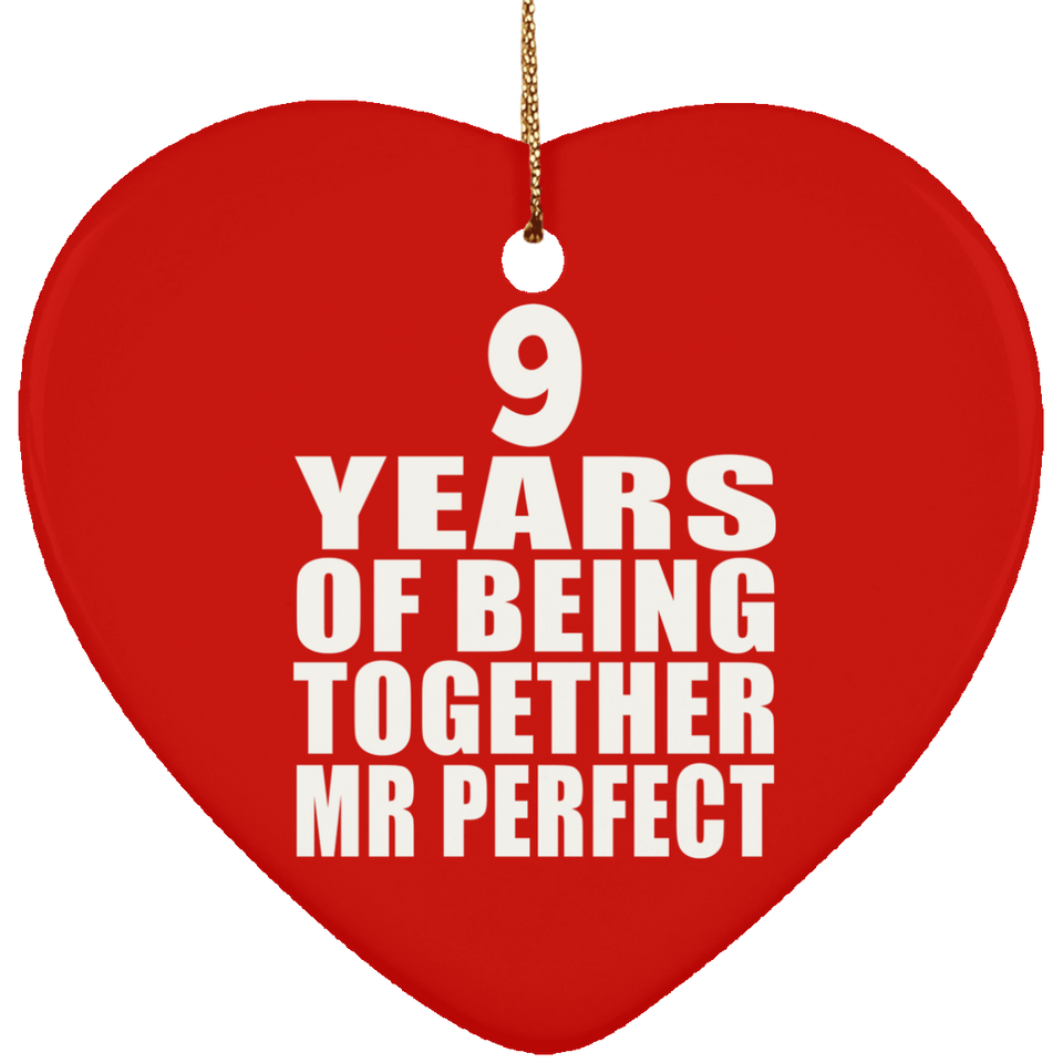 9th Anniversary 9 Years Of Being Mr Perfect - Heart Ornament
